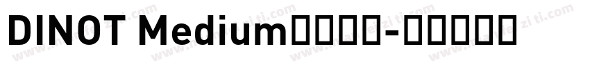 DINOT Medium字体下载字体转换